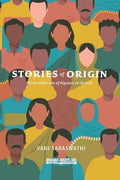 Stories of Origin: The Invisible Lives of Migrant in the Gulf - Paperback