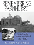 Remembering Farnhurst: Stories from the Delaware State Hospital 1894-1920 - Paperback