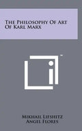 The Philosophy Of Art Of Karl Marx - Hardcover
