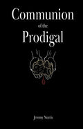 Communion of the Prodigal - Paperback
