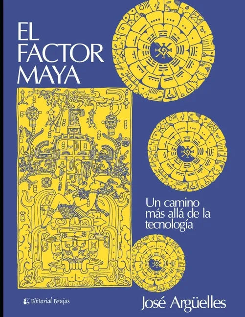 El factor Maya: Un camino más allá de la tecnología - Paperback