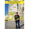My Son Carlo: Carlo Acutis Through the Eyes of His Mother - Paperback