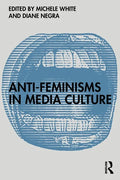 Anti-Feminisms in Media Culture - Paperback