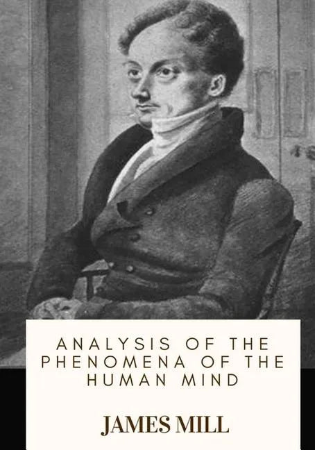 Analysis of the Phenomena of the Human Mind - Paperback