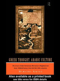 Greek Thought, Arabic Culture: The Graeco-Arabic Translation Movement in Baghdad and Early 'Abbasaid Society (2nd-4th/5th-10th C.) - Paperback