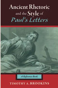 Ancient Rhetoric and the Style of Paul's Letters - Paperback