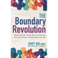 The Boundary Revolution: Decolonize Your Relationships and Discover a New Path to Joy - Paperback