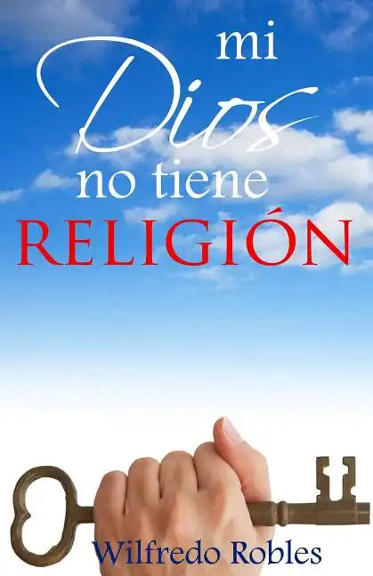 Mi Dios no tiene RELIGION - Paperback