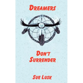 Dreamers Don't Surrender - Paperback