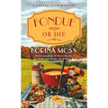 Fondue or Die: A Cheese Shop Mystery - Paperback