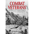Combat Veterans Stories of World War II: Volume 2, Pacific, China, and Burma, August 1942-September 1945 - Paperback
