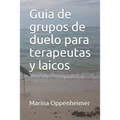Guia de grupos de duelo para terapeutas y laicos - Paperback