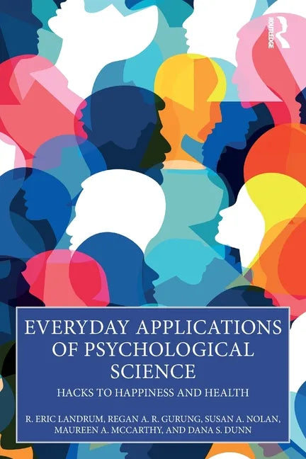 Everyday Applications of Psychological Science: Hacks to Happiness and Health - Paperback