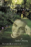 From Murder to Forgiveness: A Father's Journey - Paperback