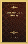 The Hidden Life in Masonry - Hardcover