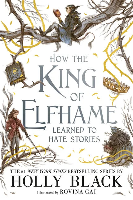 How the King of Elfhame Learned to Hate Stories - Hardcover