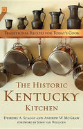 The Historic Kentucky Kitchen: Traditional Recipes for Today's Cook - Hardcover