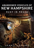 Abandoned Automobile New Hampshire: Rust in Peace - Paperback