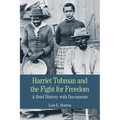 Harriet Tubman and the Fight for Freedom: A Brief History with Documents - Paperback