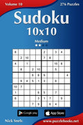 Sudoku 10x10 - Medium - Volume 10 - 276 Puzzles - Paperback