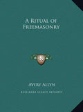 A Ritual of Freemasonry - Hardcover