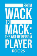 From Wack to Mack: the Art of Being a Player - Paperback
