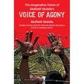 The Imaginative Vision of Abdilatif Abdalla's Voice of Agony - Hardcover