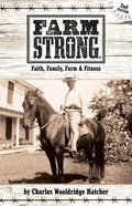 Farm Strong: Faith, Family, Farm & Fitness - Paperback