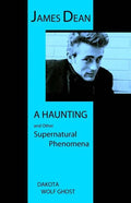 James Dean - A Haunting and Other Supernatural Phenomena - Paperback