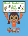 Basic Nutrition for Kids: The ABC's of Energy Activity Book - Paperback