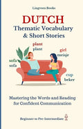 Dutch: Thematic Vocabulary and Short Stories - Paperback