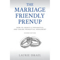 The Marriage-Friendly Prenup: Second Edition: How to Create a Thoughtful and Caring Prenuptial Agreement - Paperback