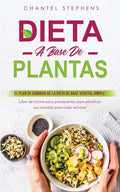 Dieta a Base de Plantas: El plan de comidas de la dieta de base vegetal simple: Libro de cocina para principiantes para planificar sus comidas - Paperback