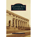 Scottish Rite Cathedral - Hardcover