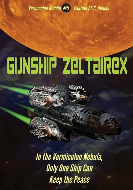 Gunship Zeltairex: The Firearms Log Disguised as a Novel - Paperback
