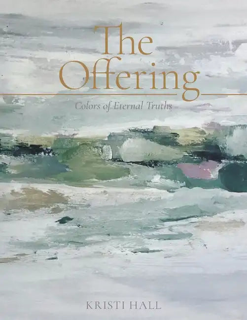 The Offering: Colors of Eternal Truths - Paperback