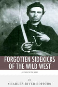 Legends of the West: Forgotten Sidekicks of the Wild West - Paperback