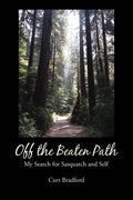 Off the Beaten Path: My Search for Sasquatch and Self - Paperback