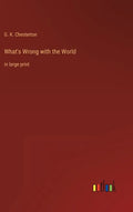 What's Wrong with the World: in large print - Hardcover