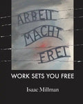 Arbeit Macht Frei: Work Sets You Free - Paperback