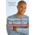 Happiness from the Inside Out: The Art and Science of Fulfillment - Paperback