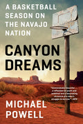 Canyon Dreams: A Basketball Season on the Navajo Nation - Paperback