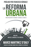 La Reforma Urbana: Para Rescatar tu Ciudad y Cuidar el Planeta - Paperback