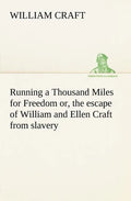 Running a Thousand Miles for Freedom; or, the escape of William and Ellen Craft from slavery - Paperback