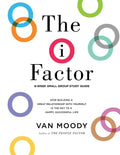 The i Factor: 8-Week Small Group Study Guide - Paperback