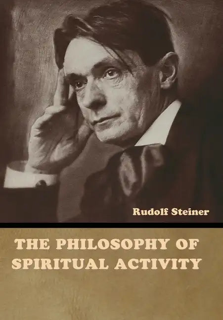 The Philosophy of Spiritual Activity - Hardcover