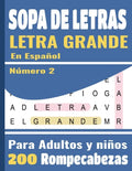 Sopa De Letras Letra Grande En Español: Para adultos y niños (Large Print Spanish Word Search Puzzles) 200 Rompecabezas - 5000 Palabras + solución jue - Paperback
