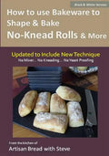 How to Use Bakeware to Shape & Bake No-Knead Rolls & More (Technique & Recipes): From the Kitchen of Artisan Bread with Steve - Paperback