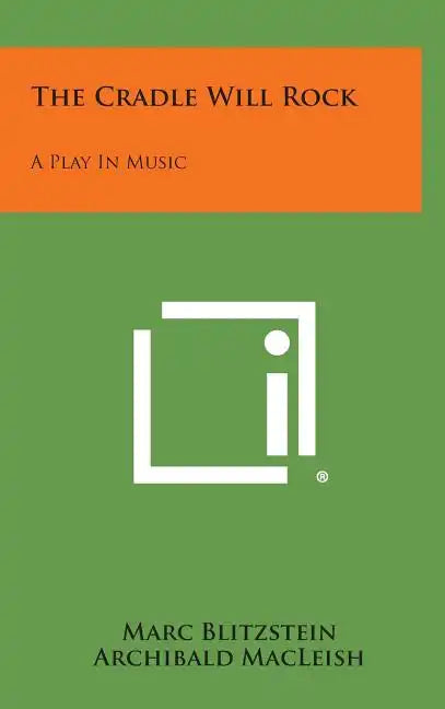 The Cradle Will Rock: A Play In Music - Hardcover