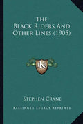 The Black Riders and Other Lines (1905) - Paperback